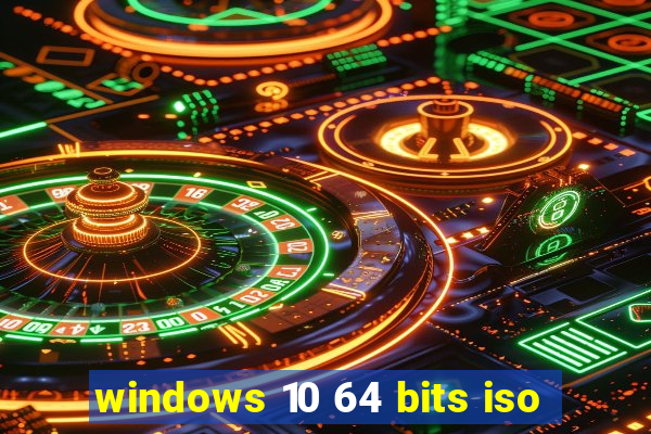 windows 10 64 bits iso